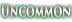 uncommon.png uncommon.png